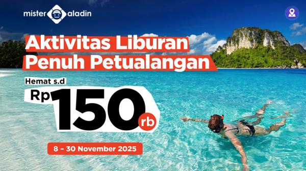 Solusi Liburan Hemat: Diskon Hotel & Aktivitas Mister Aladin